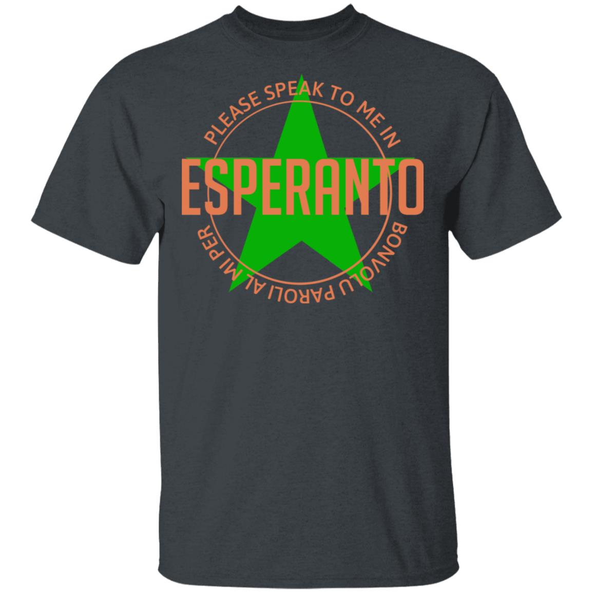Please Speak To Me In Esperanto Bonvolu Paroli al Mi Per Esperanto Shirt, Hoodie, Tank
