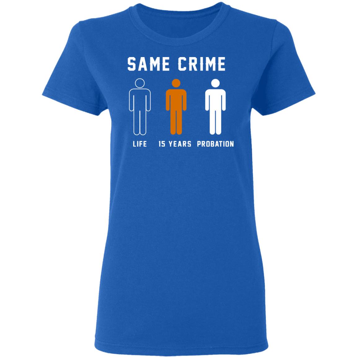 Same Crime Life Is Years Probation Shirt, Hoodie, Tank
