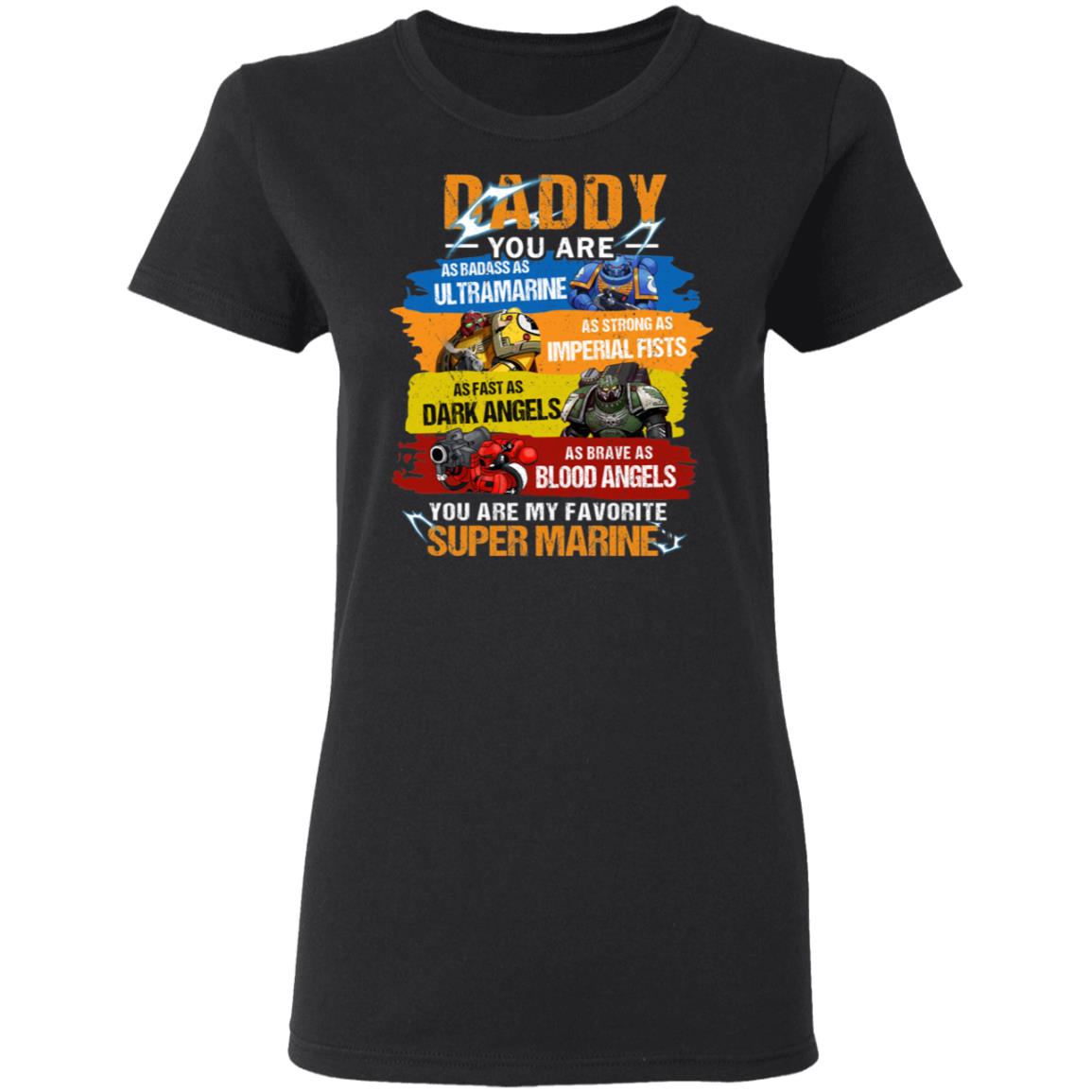 Daddy You Are As Badass As Ultramarine As Strong As Imperial Fists You Are My Favorite Super Marine Shirt, Hoodie, Tank