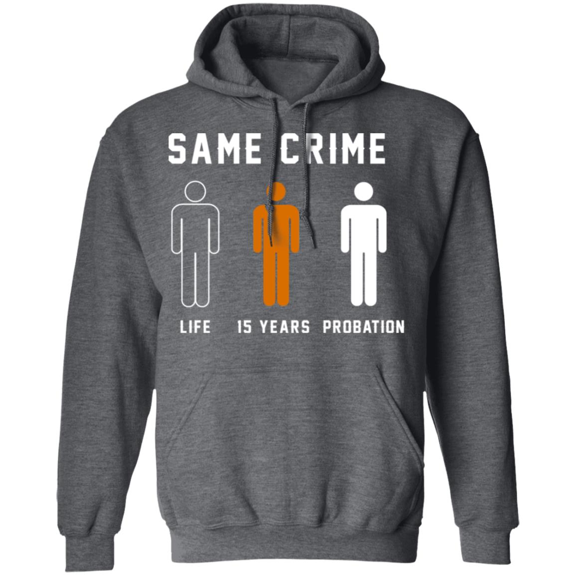 Same Crime Life Is Years Probation Shirt, Hoodie, Tank