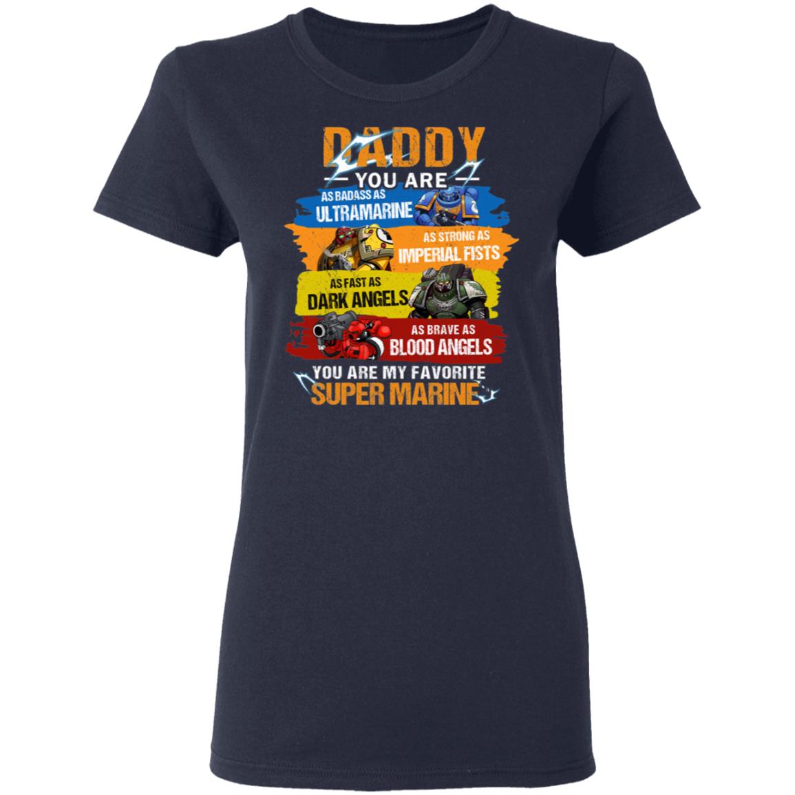 Daddy You Are As Badass As Ultramarine As Strong As Imperial Fists You Are My Favorite Super Marine Shirt, Hoodie, Tank
