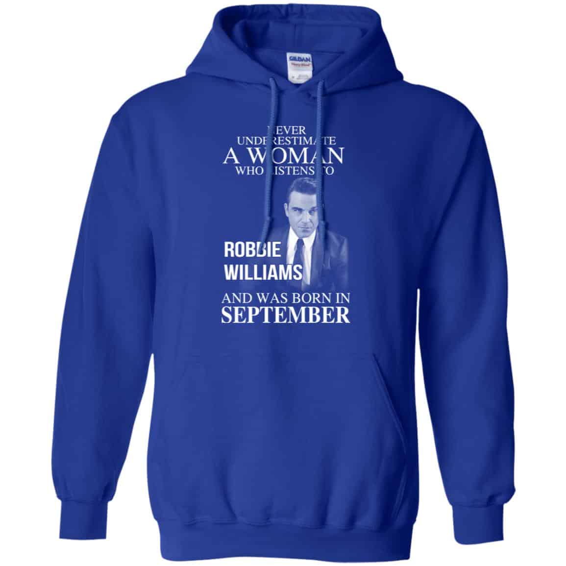 A Woman Who Listens To Robbie Williams And Was Born In September T-Shirts, Hoodie, Tank