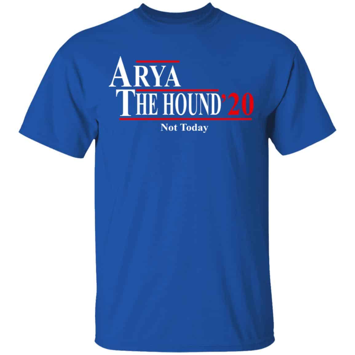 Arya The Hound 2020 Not Today Shirt, Hoodie, Tank