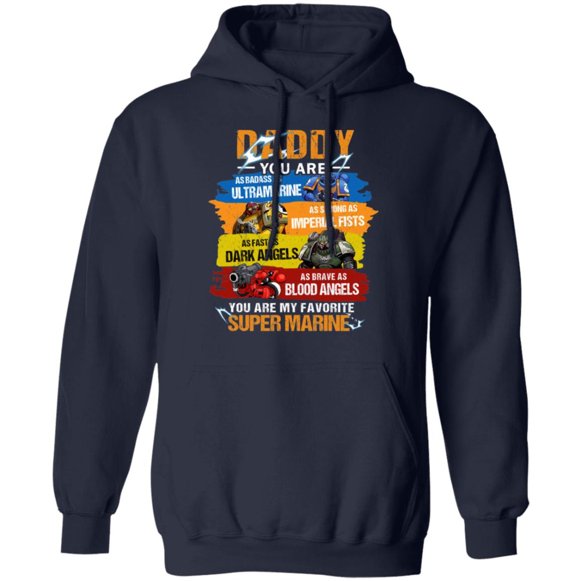 Daddy You Are As Badass As Ultramarine As Strong As Imperial Fists You Are My Favorite Super Marine Shirt, Hoodie, Tank