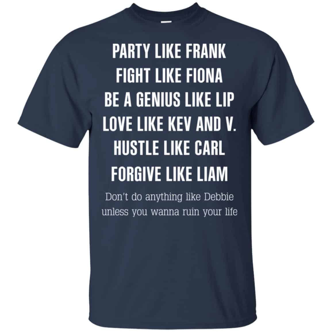 Party Like Frank Fight Like Fiona Be A Genius Like Lip Shirt, Hoodie, Tank