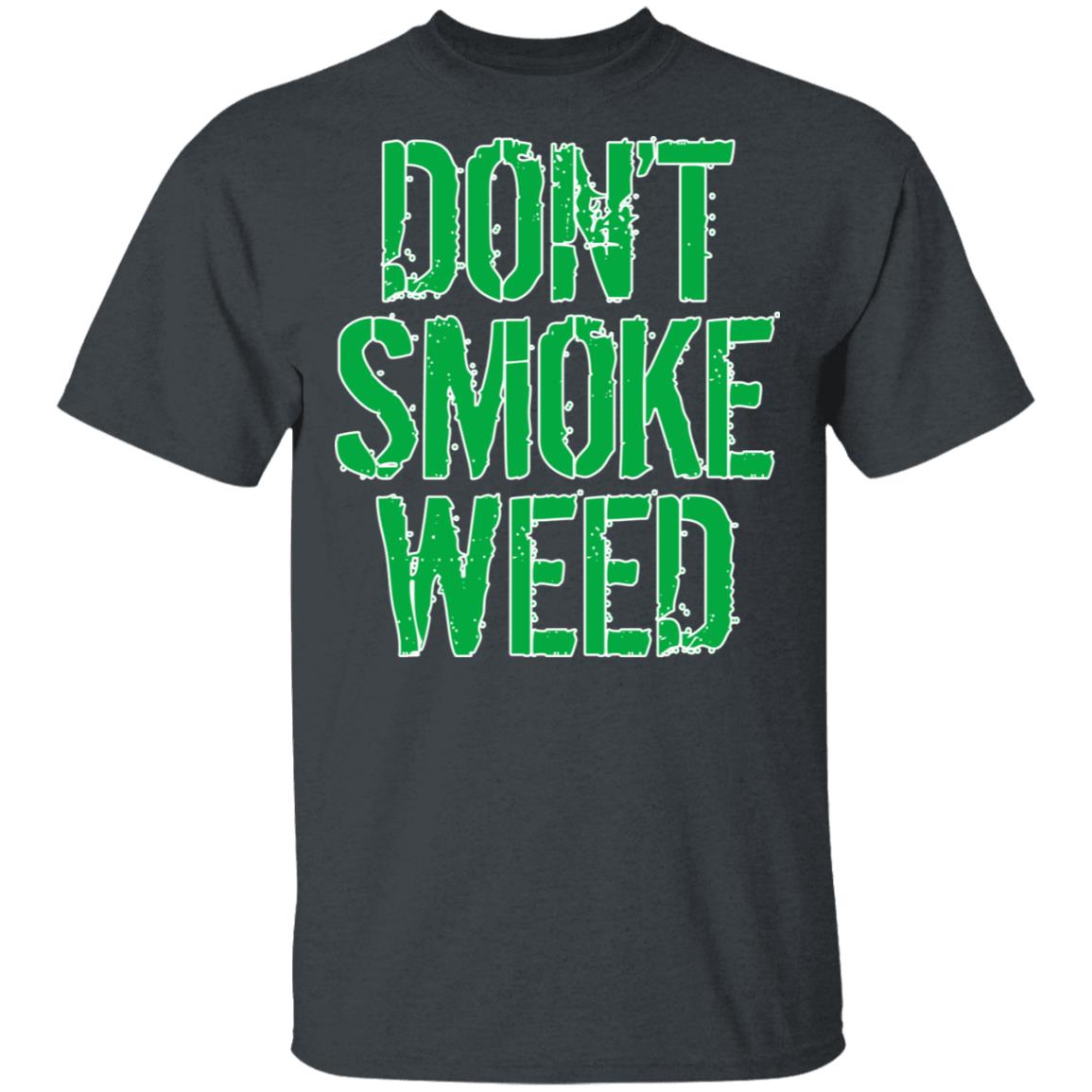 Don’t Smoke Weed Shirt, Hoodie, Tank