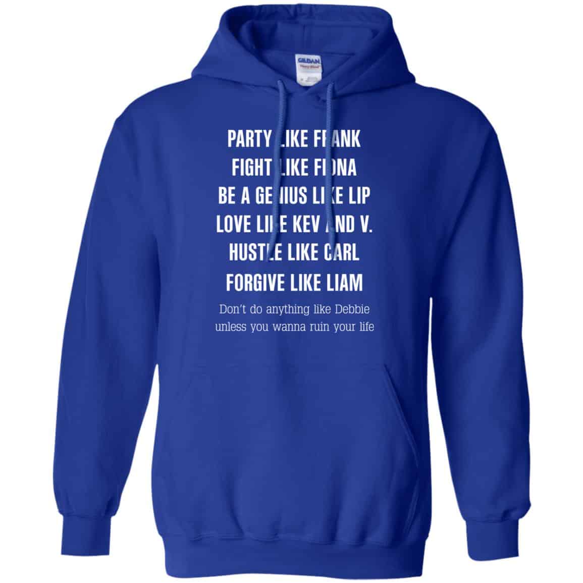 Party Like Frank Fight Like Fiona Be A Genius Like Lip Shirt, Hoodie, Tank