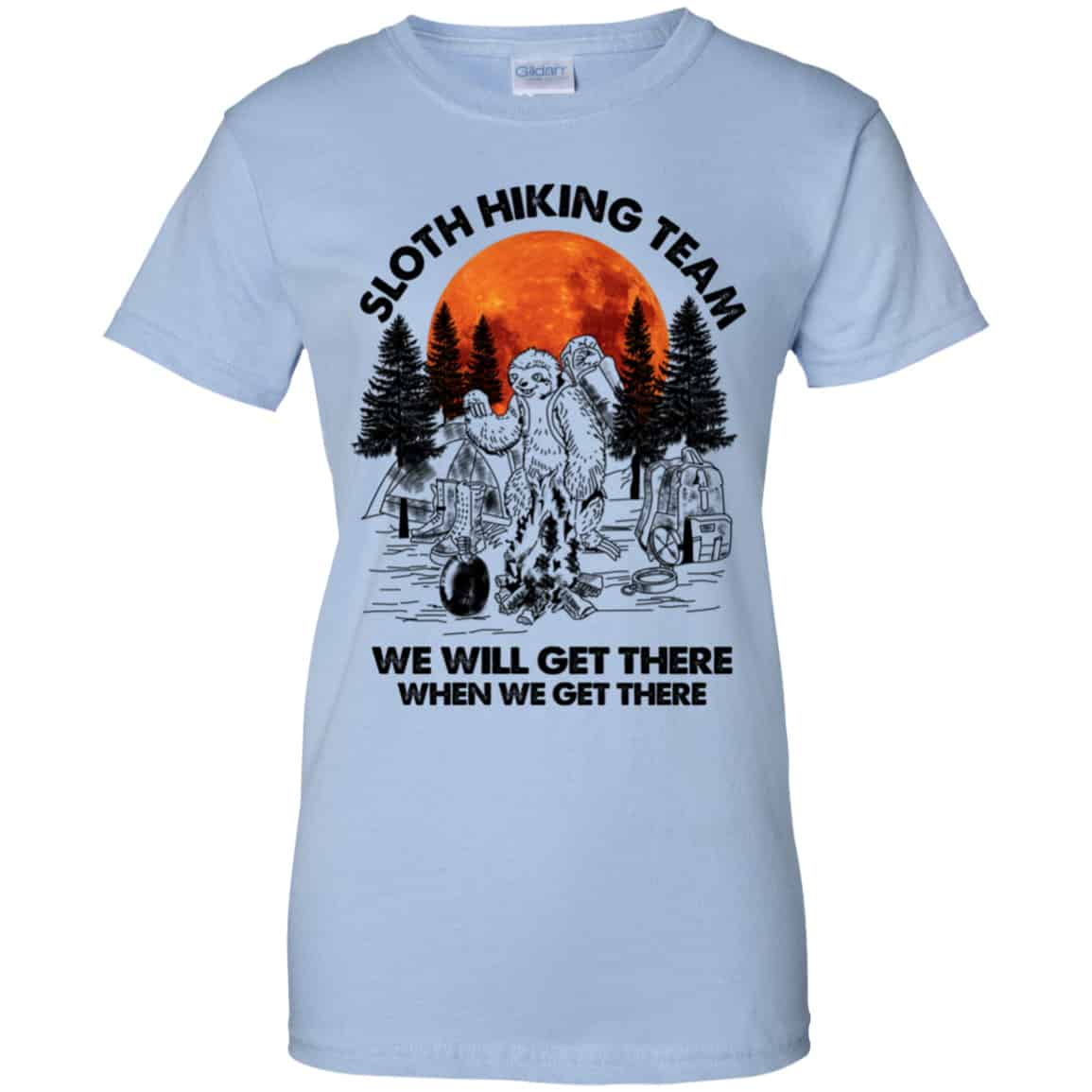 Sloth Hiking Team We Will Get There When We Get There Camping Shirt, Hoodie, Tank