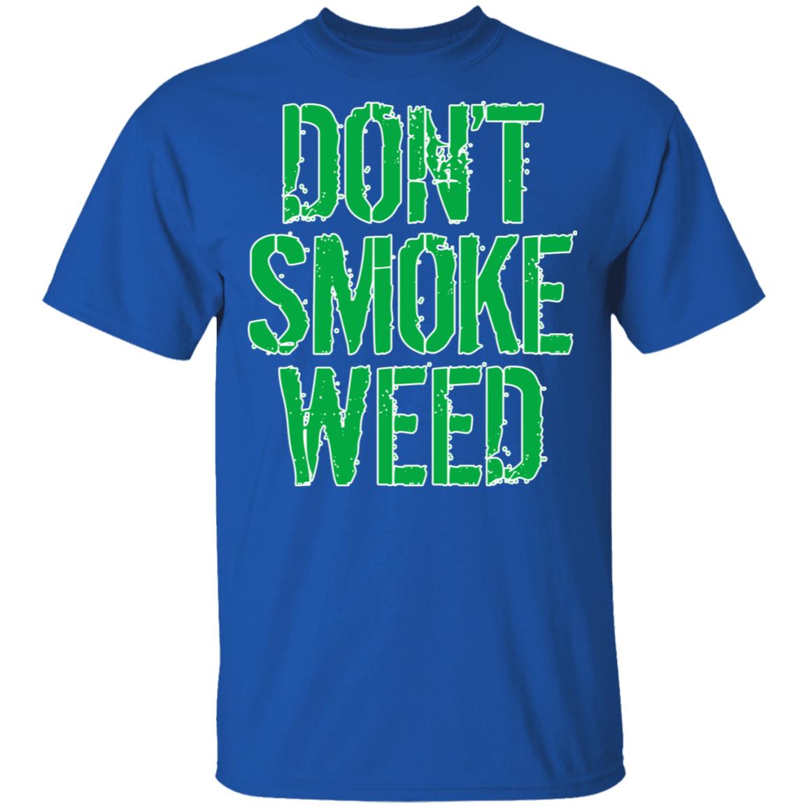Don’t Smoke Weed Shirt, Hoodie, Tank