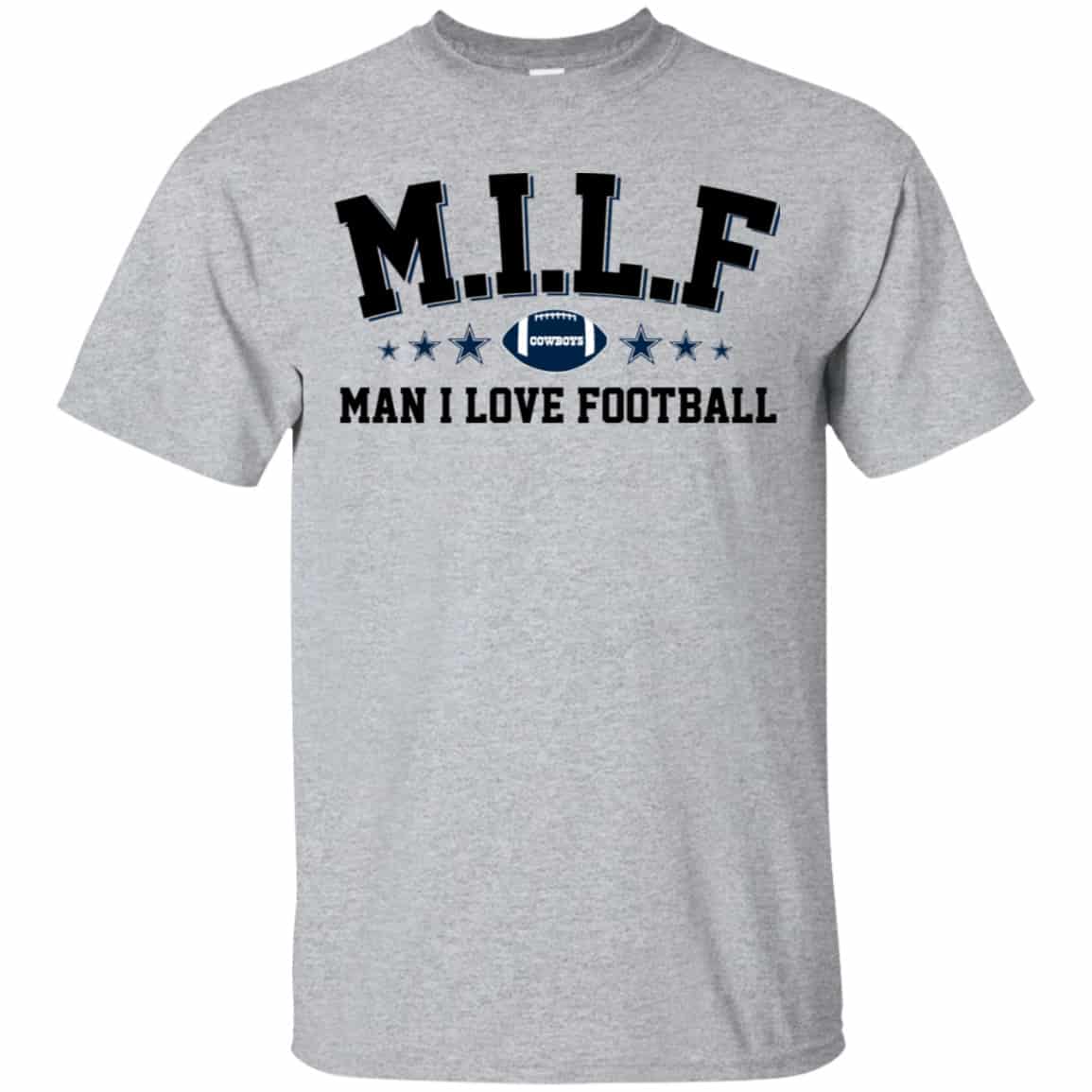 Milf Man I Love Football Cowboys Shirt, Hoodie, Tank