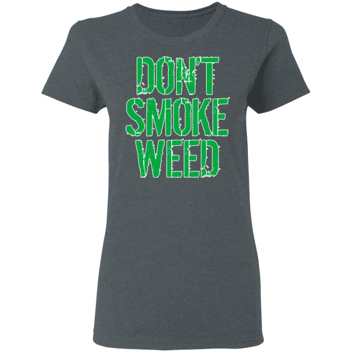 Don’t Smoke Weed Shirt, Hoodie, Tank