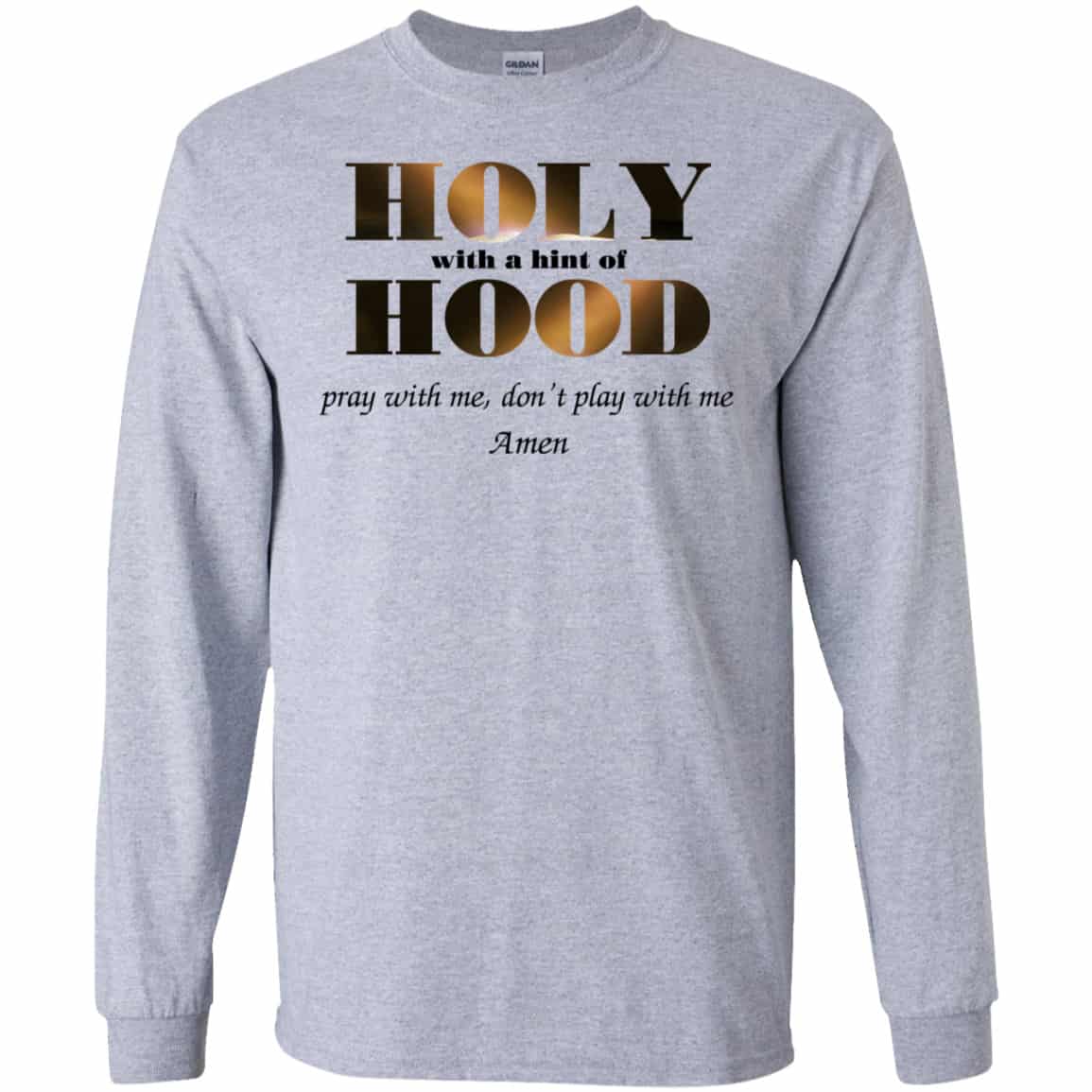 Holy With A Hint Of Hood Pray With Me Don’t Play With Me Amen Shirt, Hoodie, Tank
