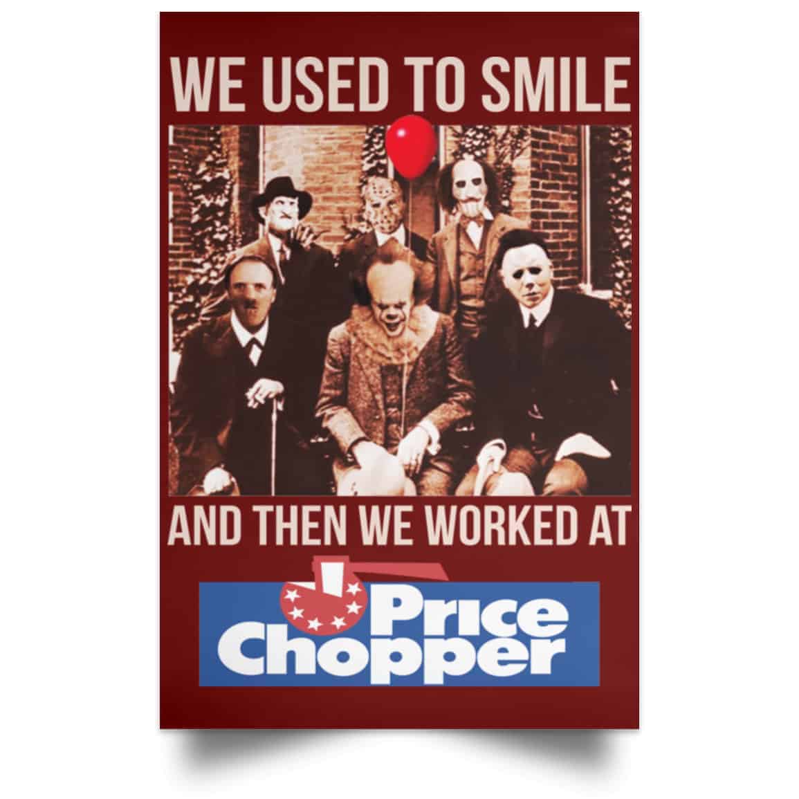 We Used To Smile And Then We Worked At Price Chopper Poster