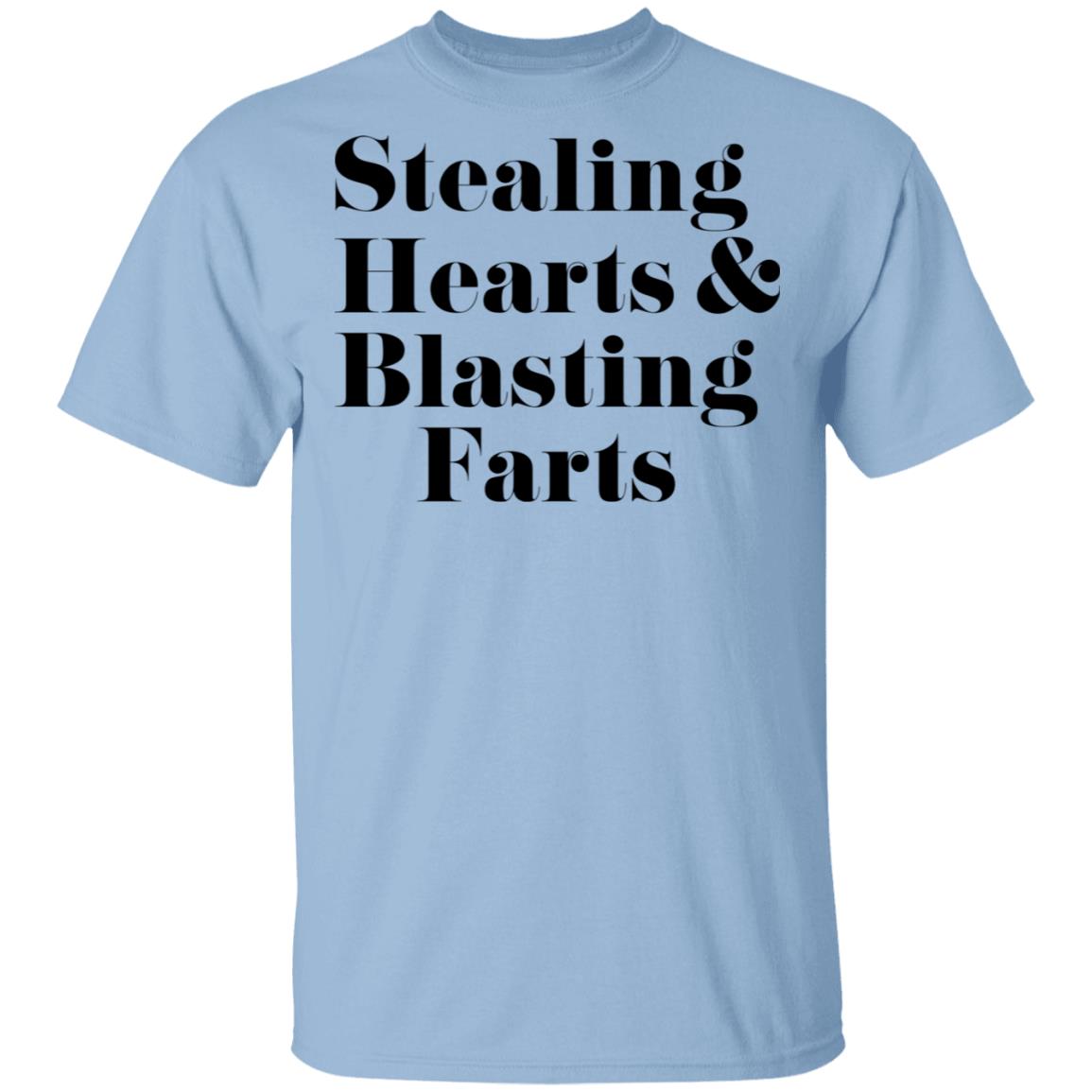 Stealing Hearts & Blasting Farts Shirt, Hoodie, Tank