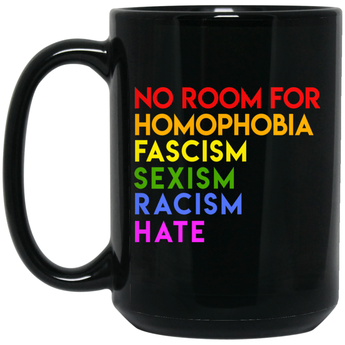 No Room For Homophobia Fascism Sexism Racism Hate LGBT Mug