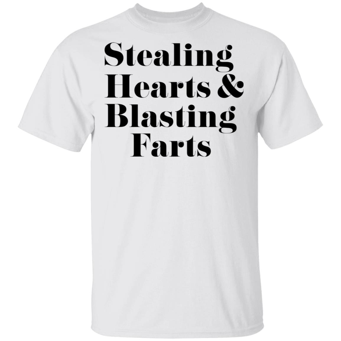 Stealing Hearts & Blasting Farts Shirt, Hoodie, Tank