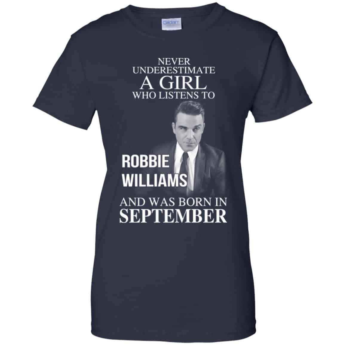 A Girl Who Listens To Robbie Williams And Was Born In September T-Shirts, Hoodie, Tank