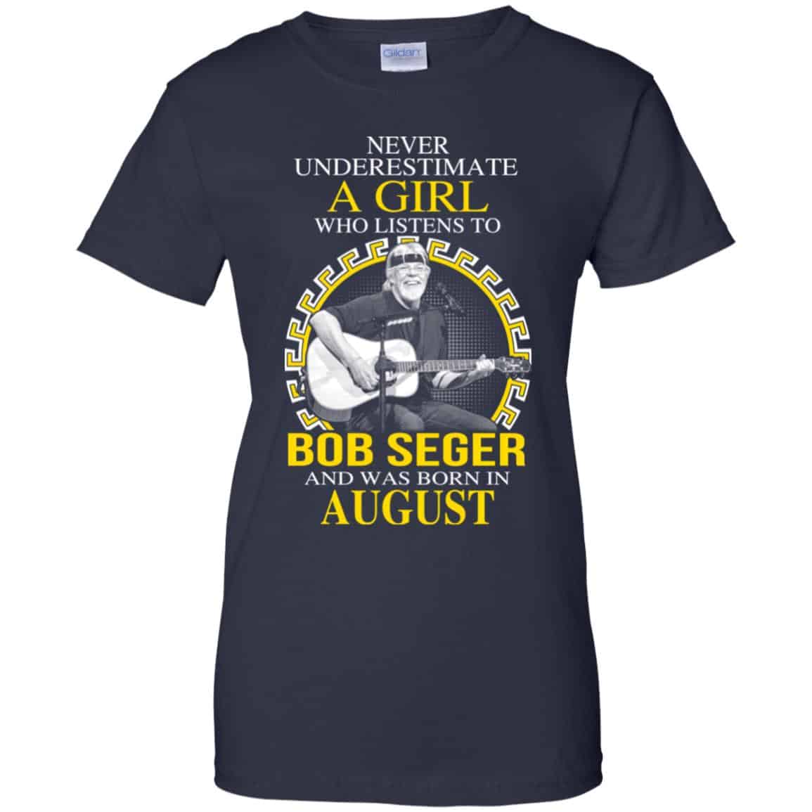 A Girl Who Listens To Bob Seger And Was Born In August T-Shirts, Hoodie, Tank