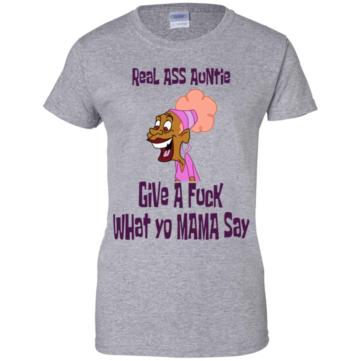 Real Ass Auntie Give A Fuck What Yo Mama Say Shirt, Hoodie, Tank