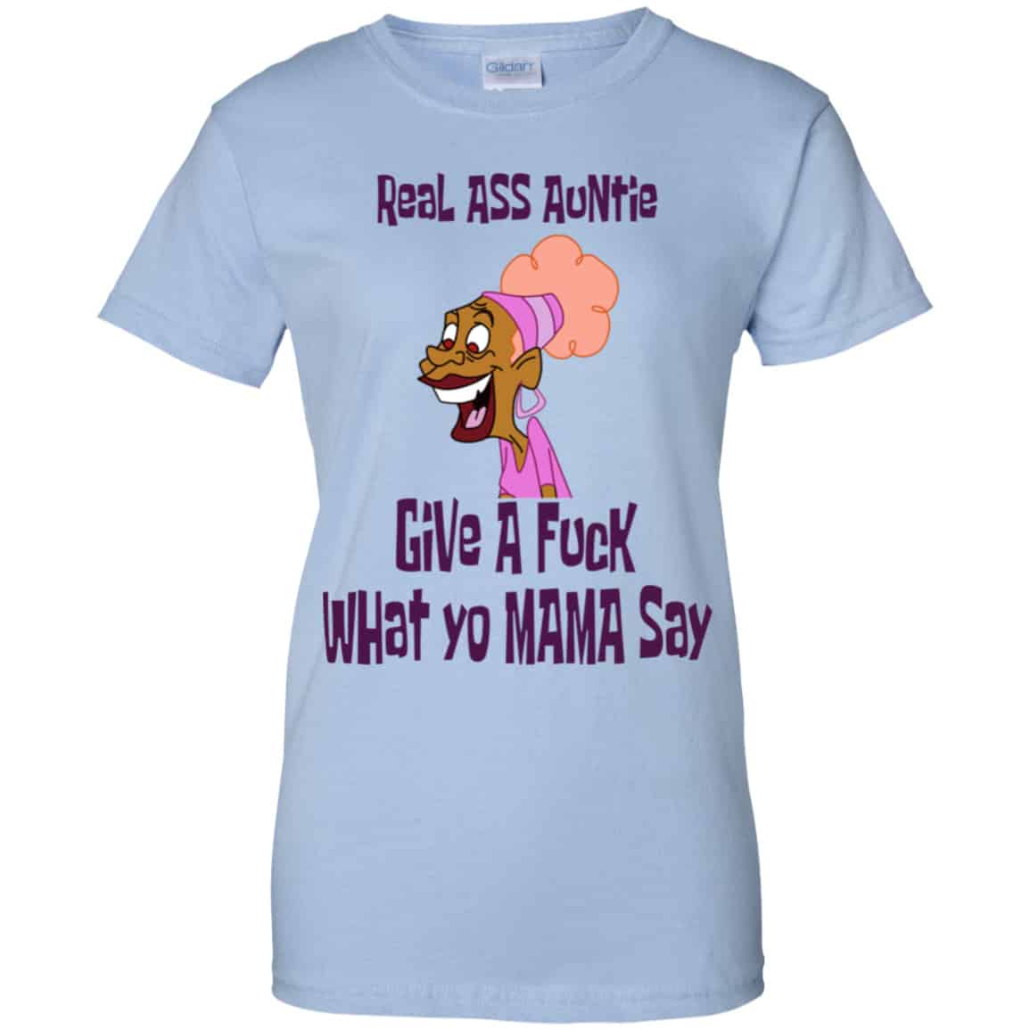 Real Ass Auntie Give A Fuck What Yo Mama Say Shirt, Hoodie, Tank