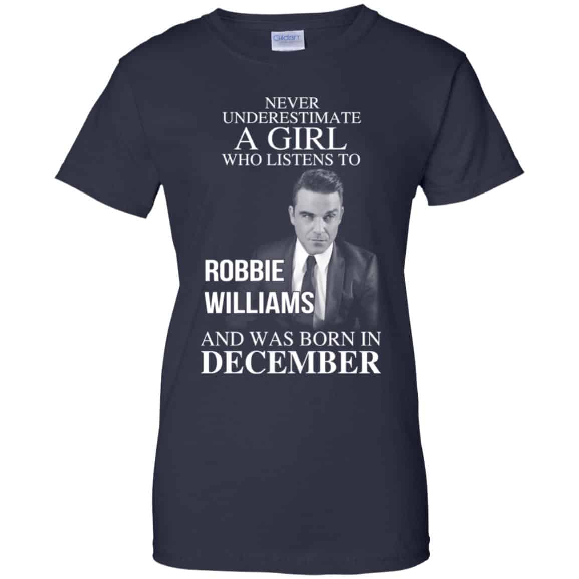 A Girl Who Listens To Robbie Williams And Was Born In December T-Shirts, Hoodie, Tank