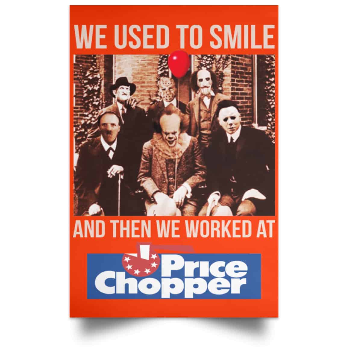 We Used To Smile And Then We Worked At Price Chopper Poster