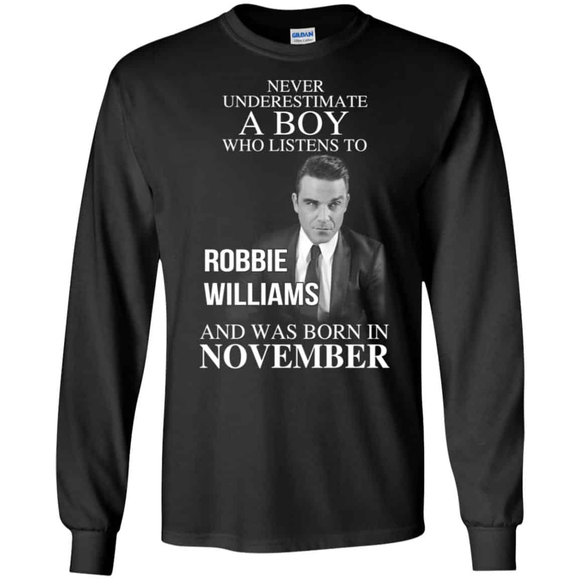 A Boy Who Listens To Robbie Williams And Was Born In November T-Shirts, Hoodie, Tank