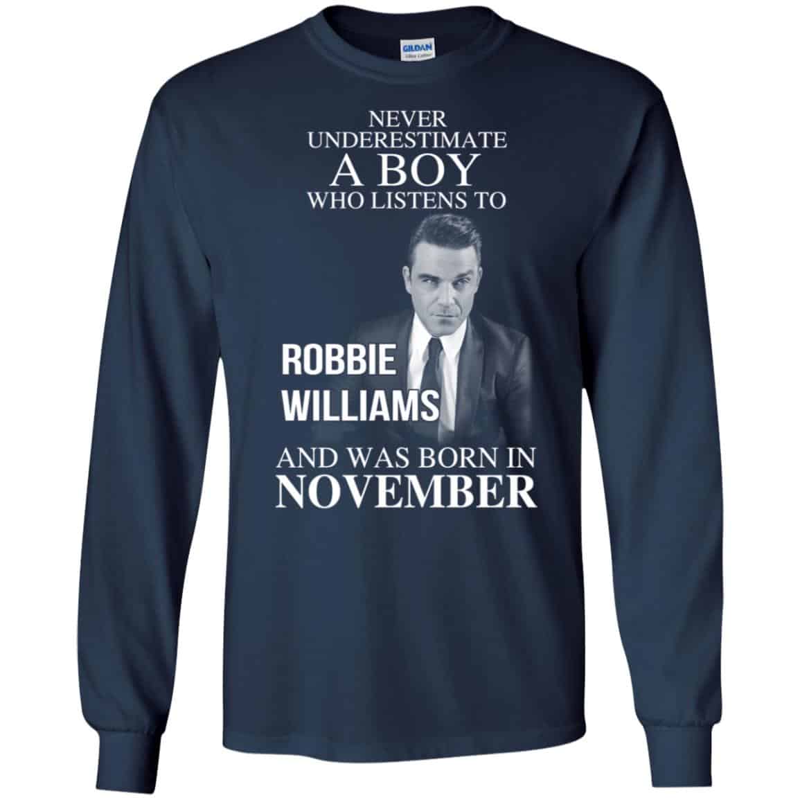 A Boy Who Listens To Robbie Williams And Was Born In November T-Shirts, Hoodie, Tank