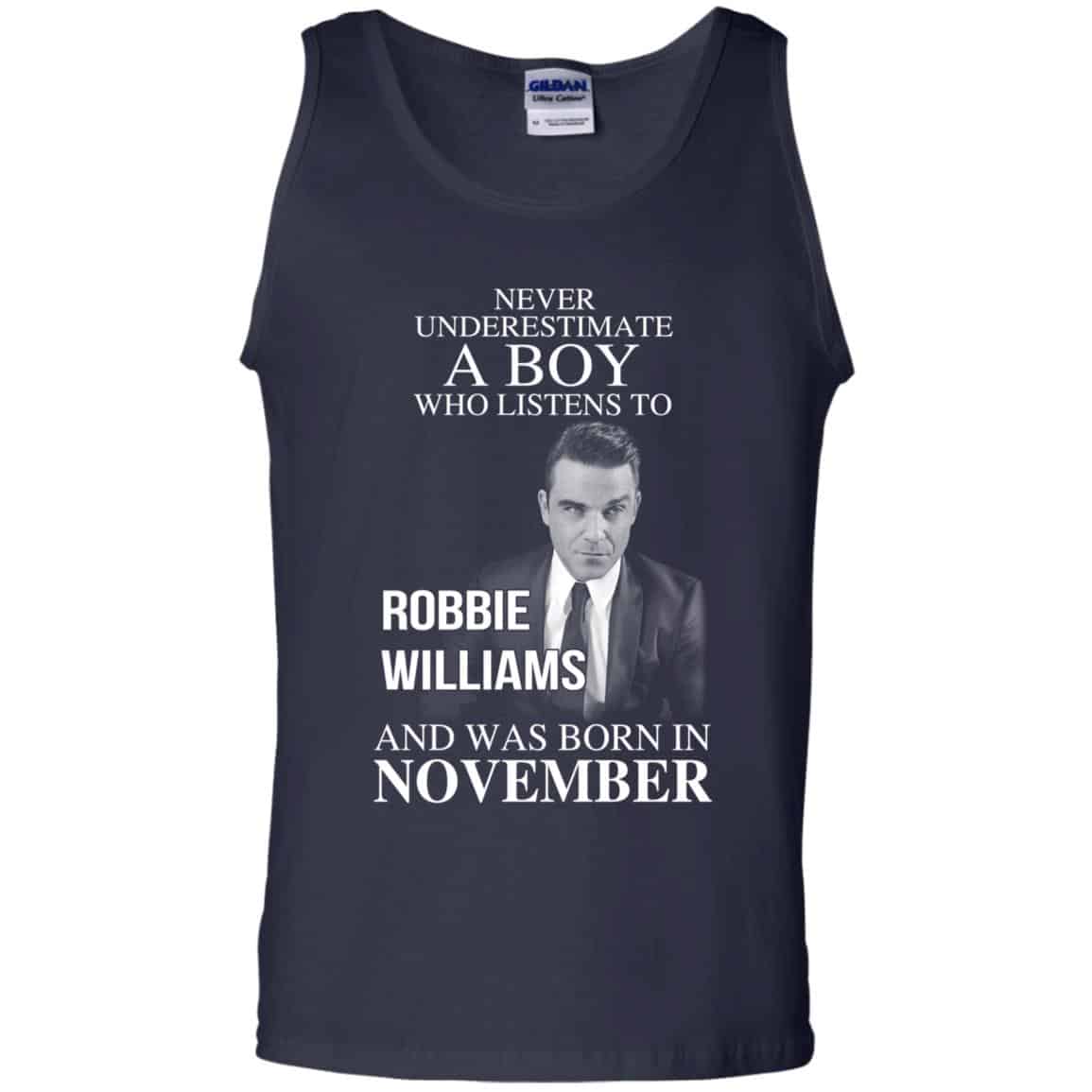 A Boy Who Listens To Robbie Williams And Was Born In November T-Shirts, Hoodie, Tank