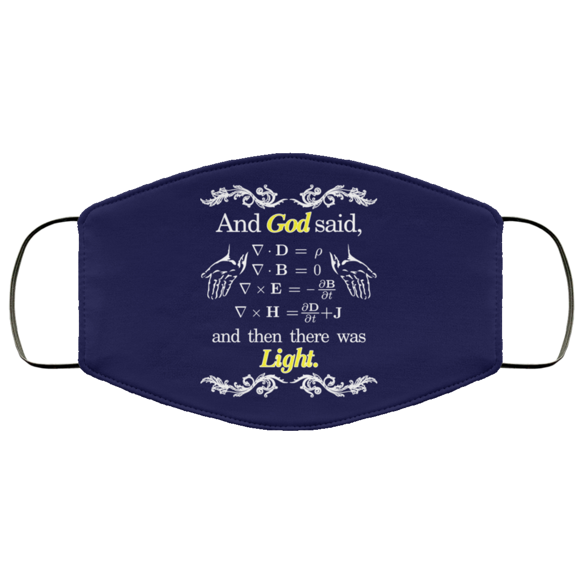 God Said Maxwell Equations Christian Physics Nerd Face Mask