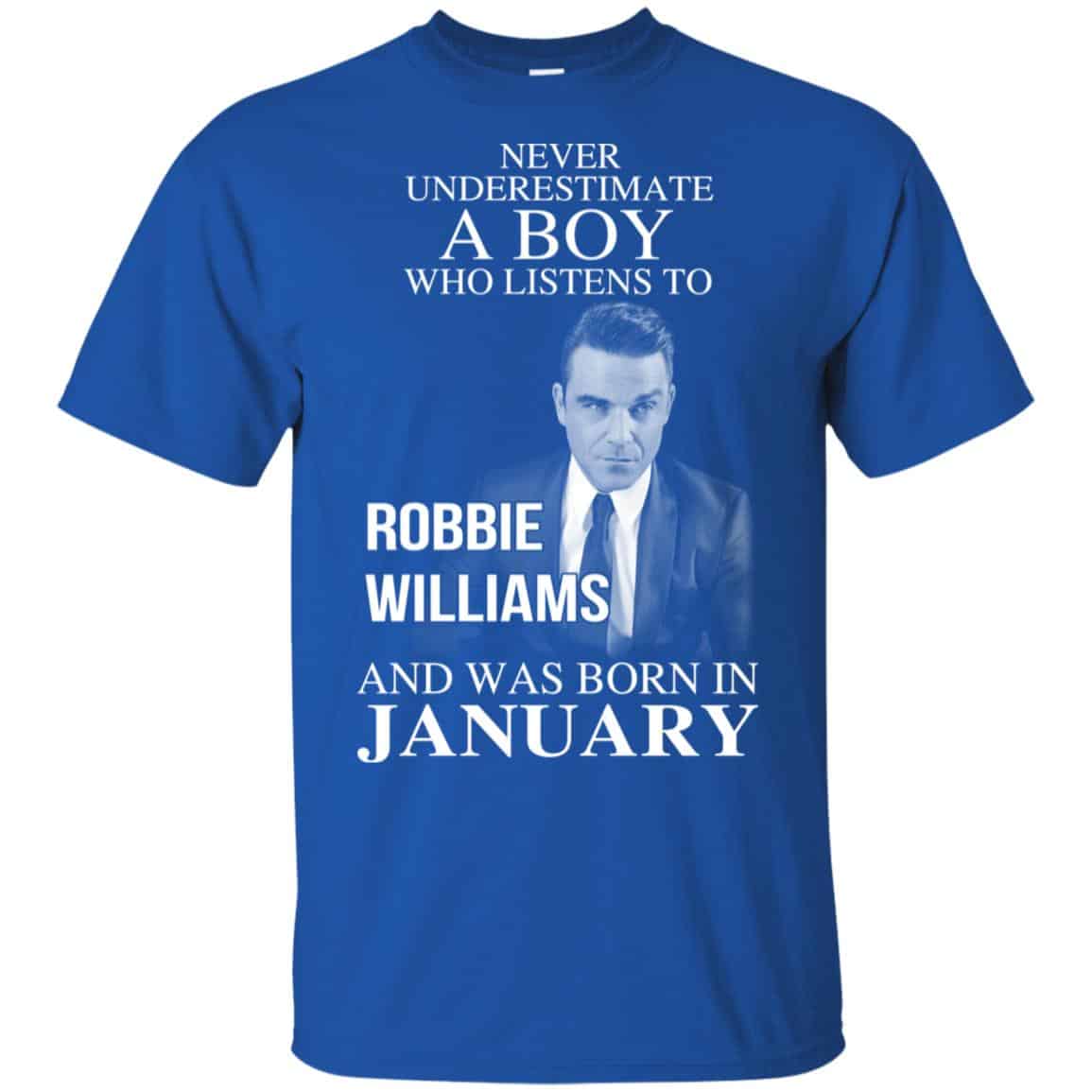 A Boy Who Listens To Robbie Williams And Was Born In January T-Shirts, Hoodie, Tank