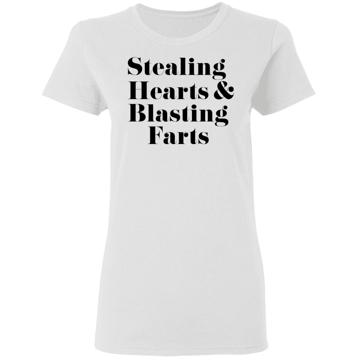 Stealing Hearts & Blasting Farts Shirt, Hoodie, Tank