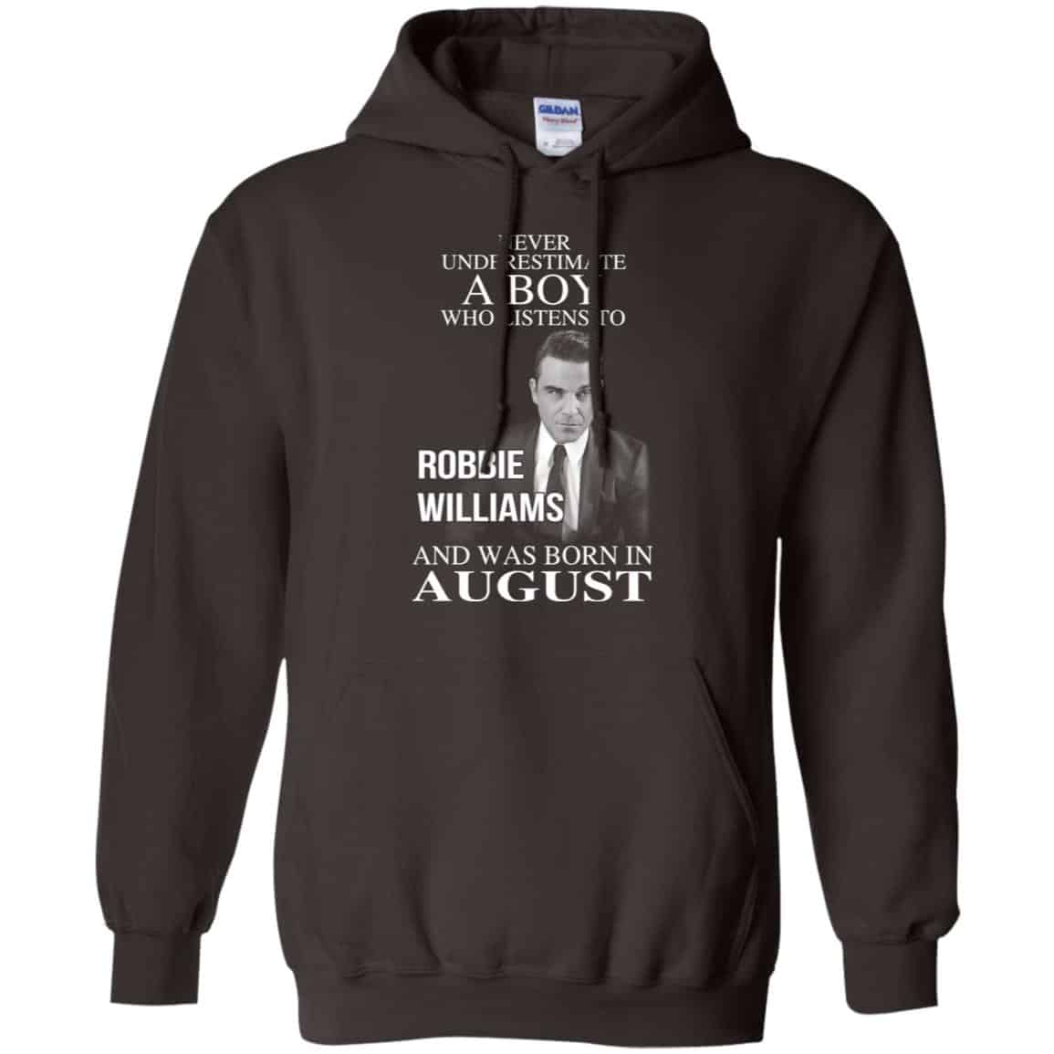 A Boy Who Listens To Robbie Williams And Was Born In August T-Shirts, Hoodie, Tank