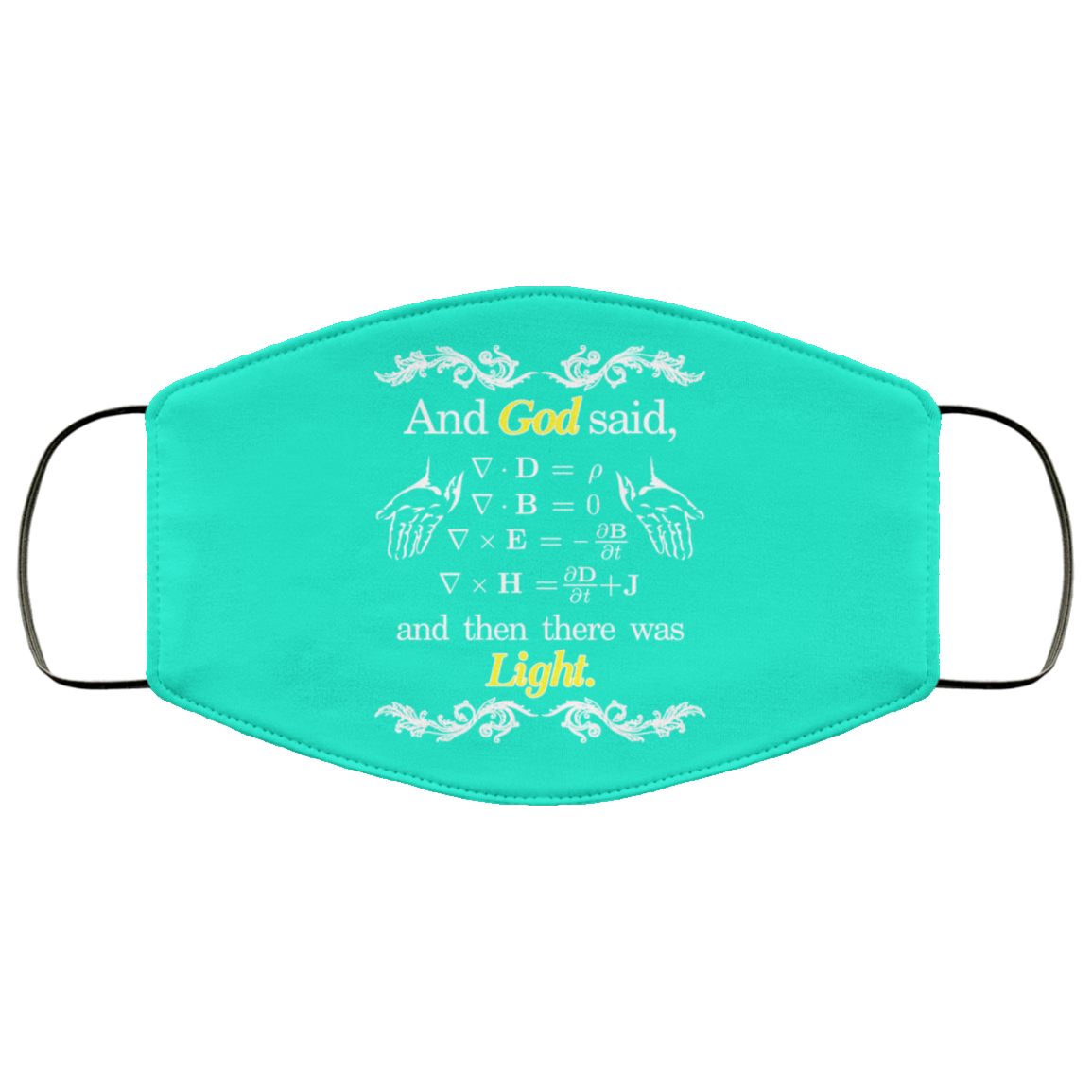 God Said Maxwell Equations Christian Physics Nerd Face Mask