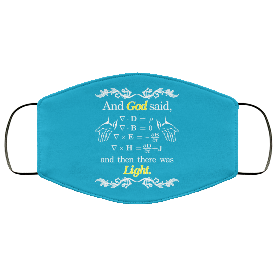 God Said Maxwell Equations Christian Physics Nerd Face Mask