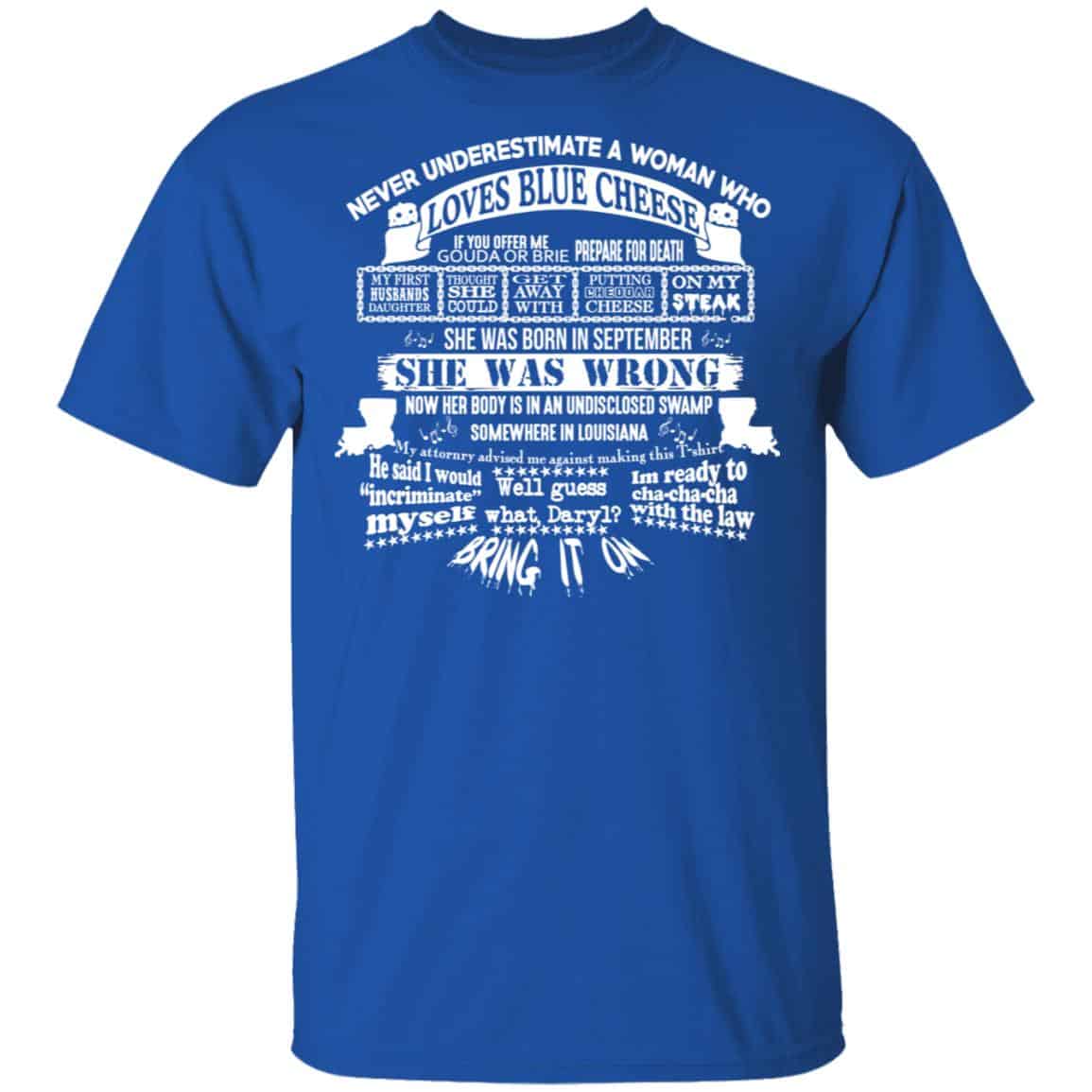 Never Underestimate A Woman Who Loves Blue Cheese And Was Born In September Shirt, Hoodie, Tank
