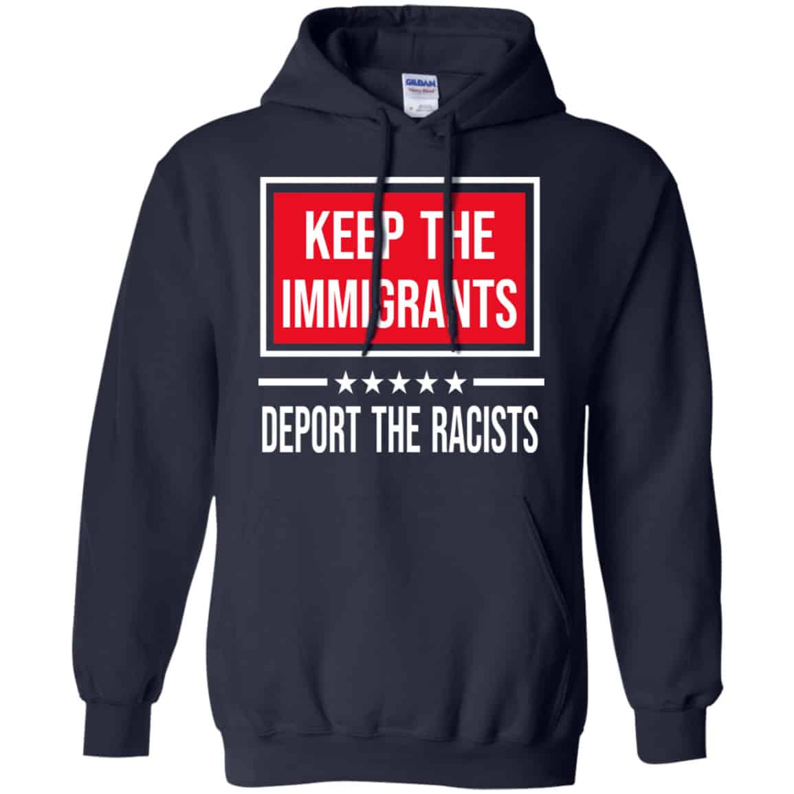 Keep The Immigrants Deport The Racists Shirt, Hoodie, Tank