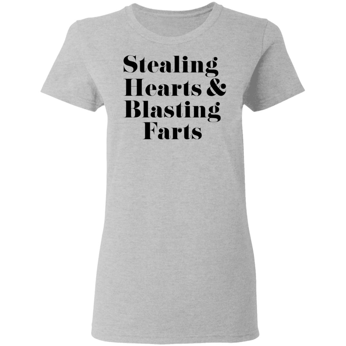 Stealing Hearts & Blasting Farts Shirt, Hoodie, Tank