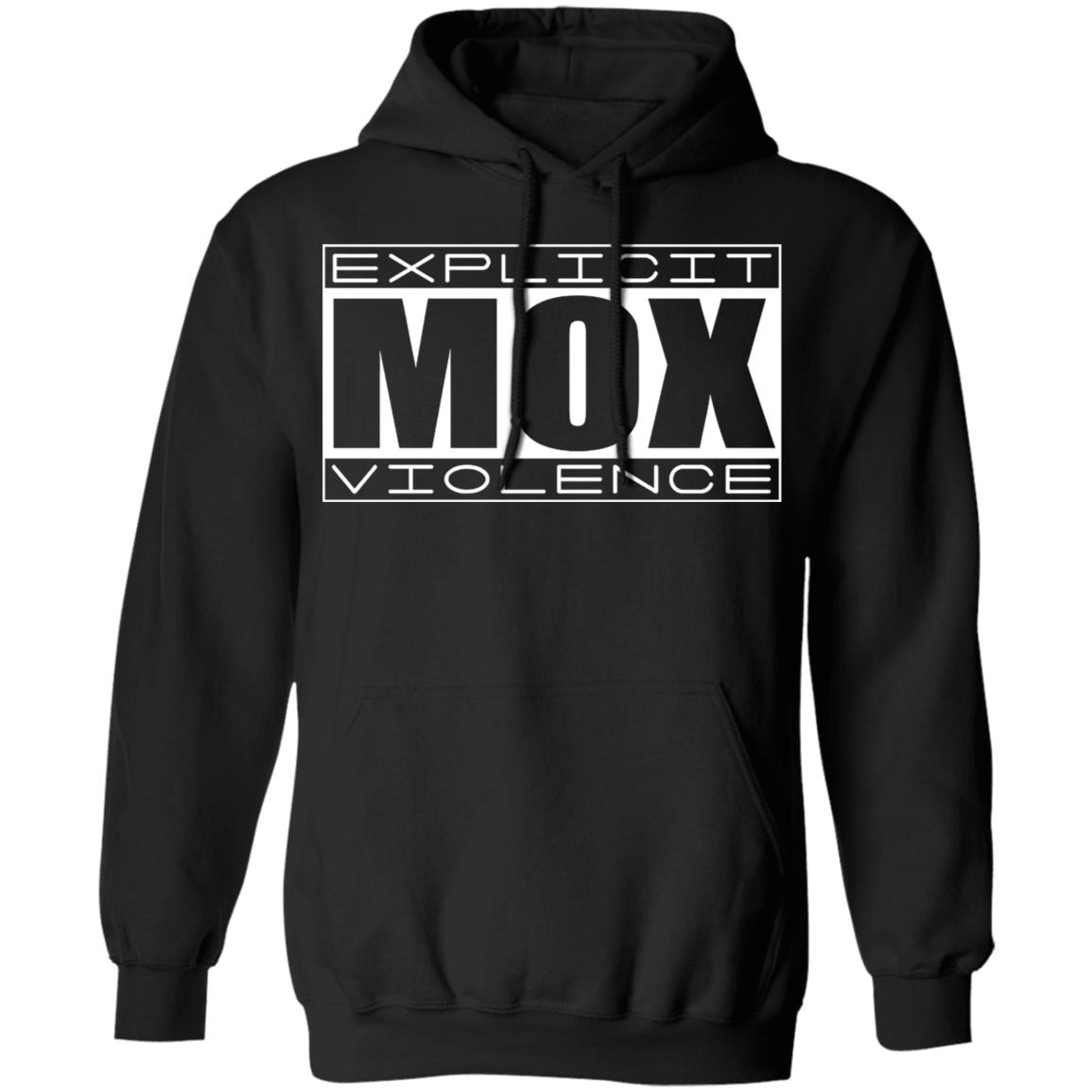Explicit Mox Violence Shirt, Hoodie, Tank