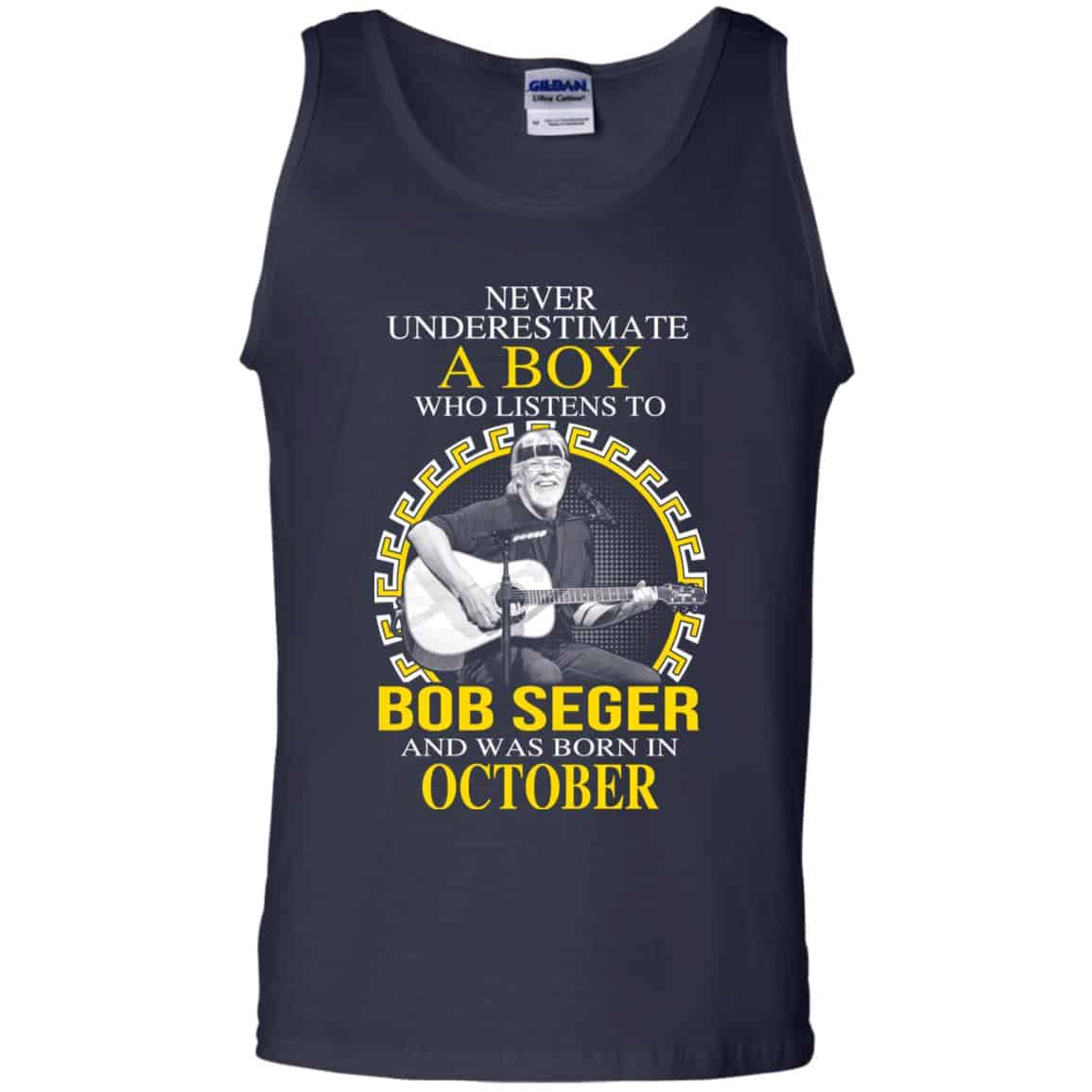 A Boy Who Listens To Bob Seger And Was Born In October T-Shirts, Hoodie, Tank