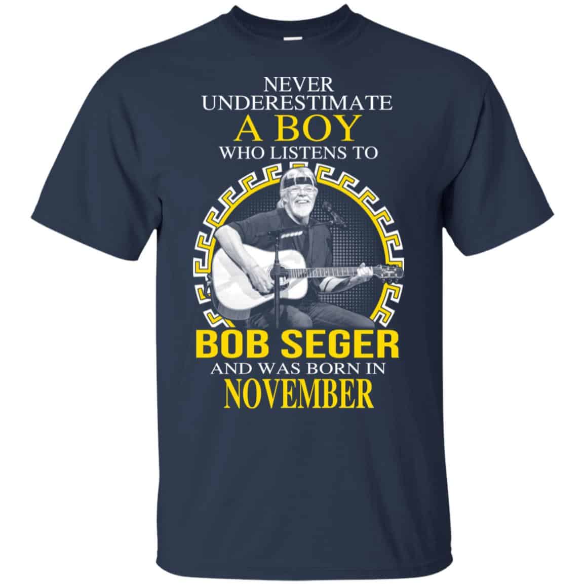 A Boy Who Listens To Bob Seger And Was Born In November T-Shirts, Hoodie, Tank