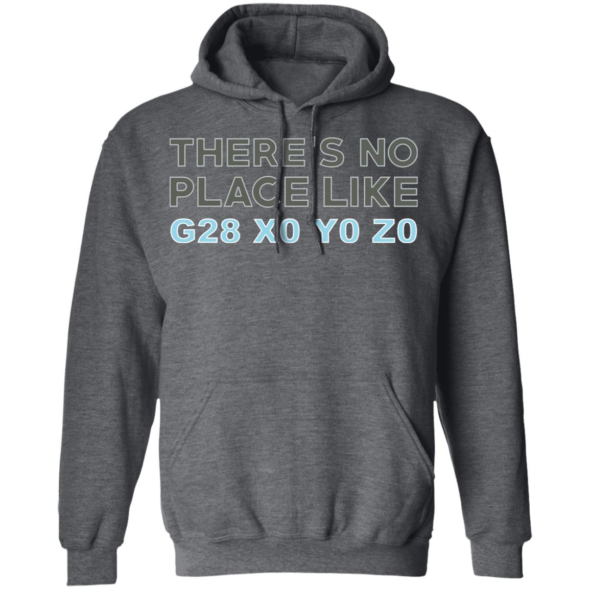 There’s No Place Like G28 X0 Y0 Z0 Shirt, Hoodie, Tank