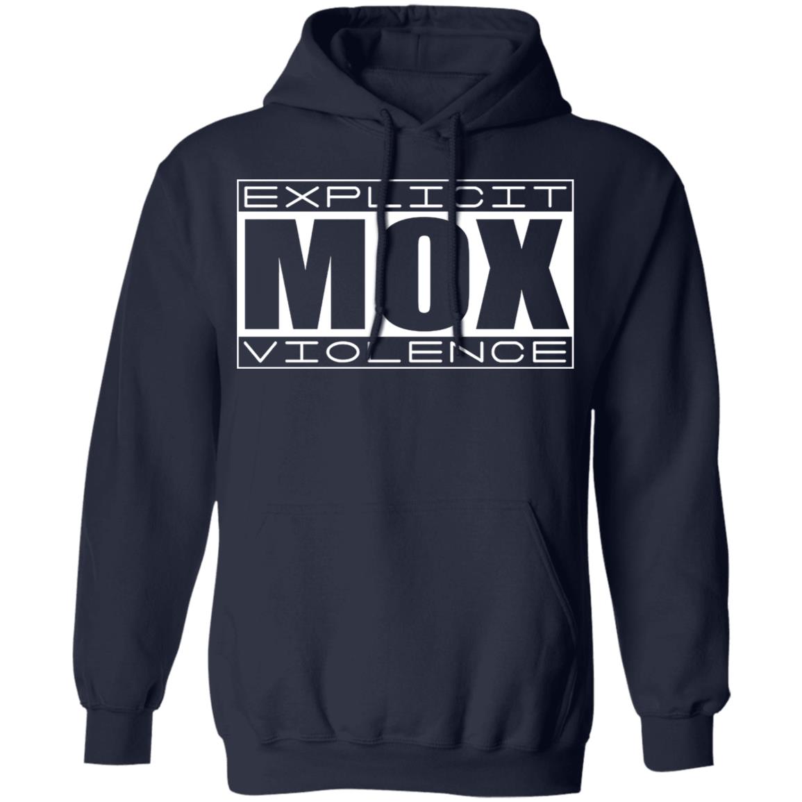 Explicit Mox Violence Shirt, Hoodie, Tank