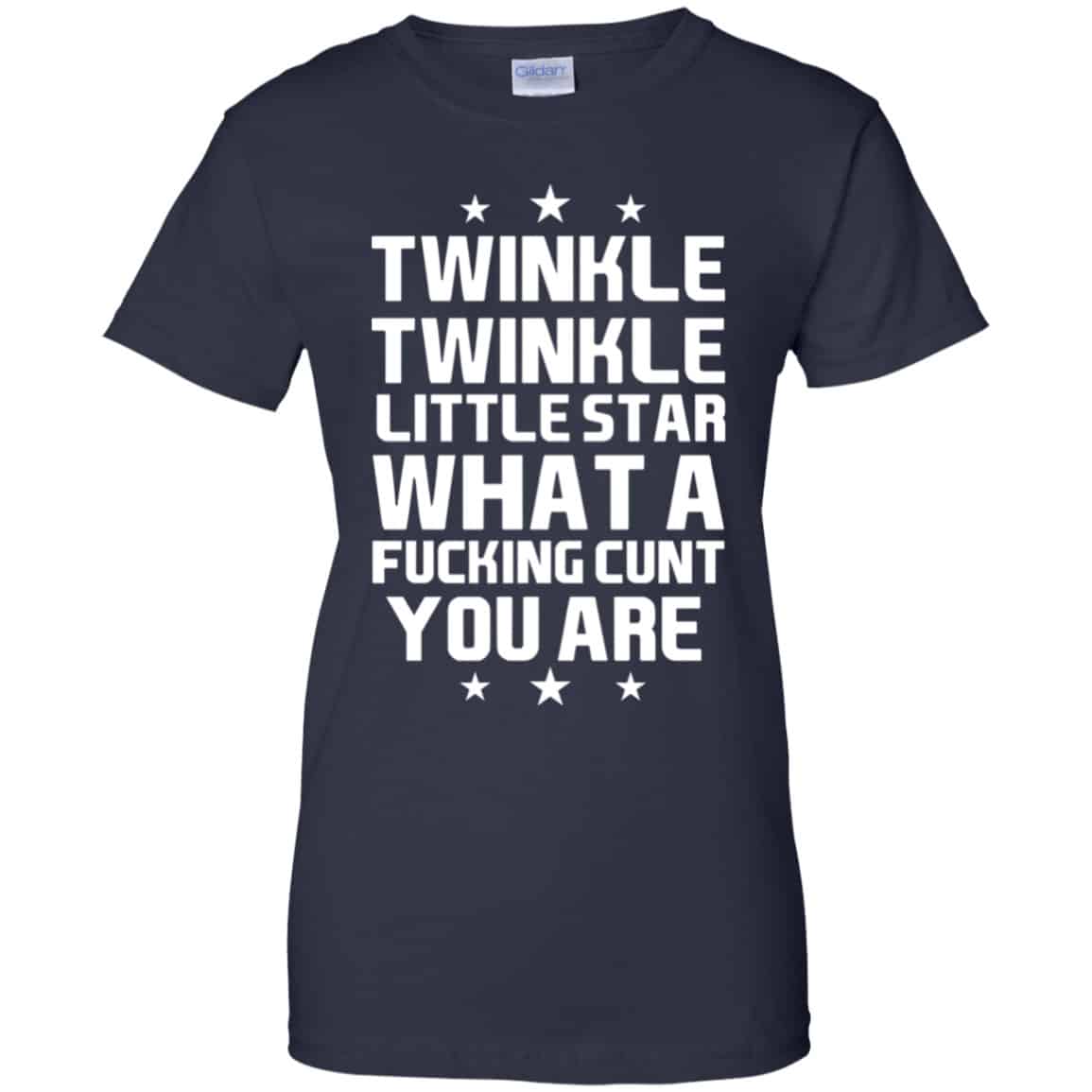 Twinkle Twinkle Little Star What A Fucking Cunt You Are Shirt, Hoodie, Tank