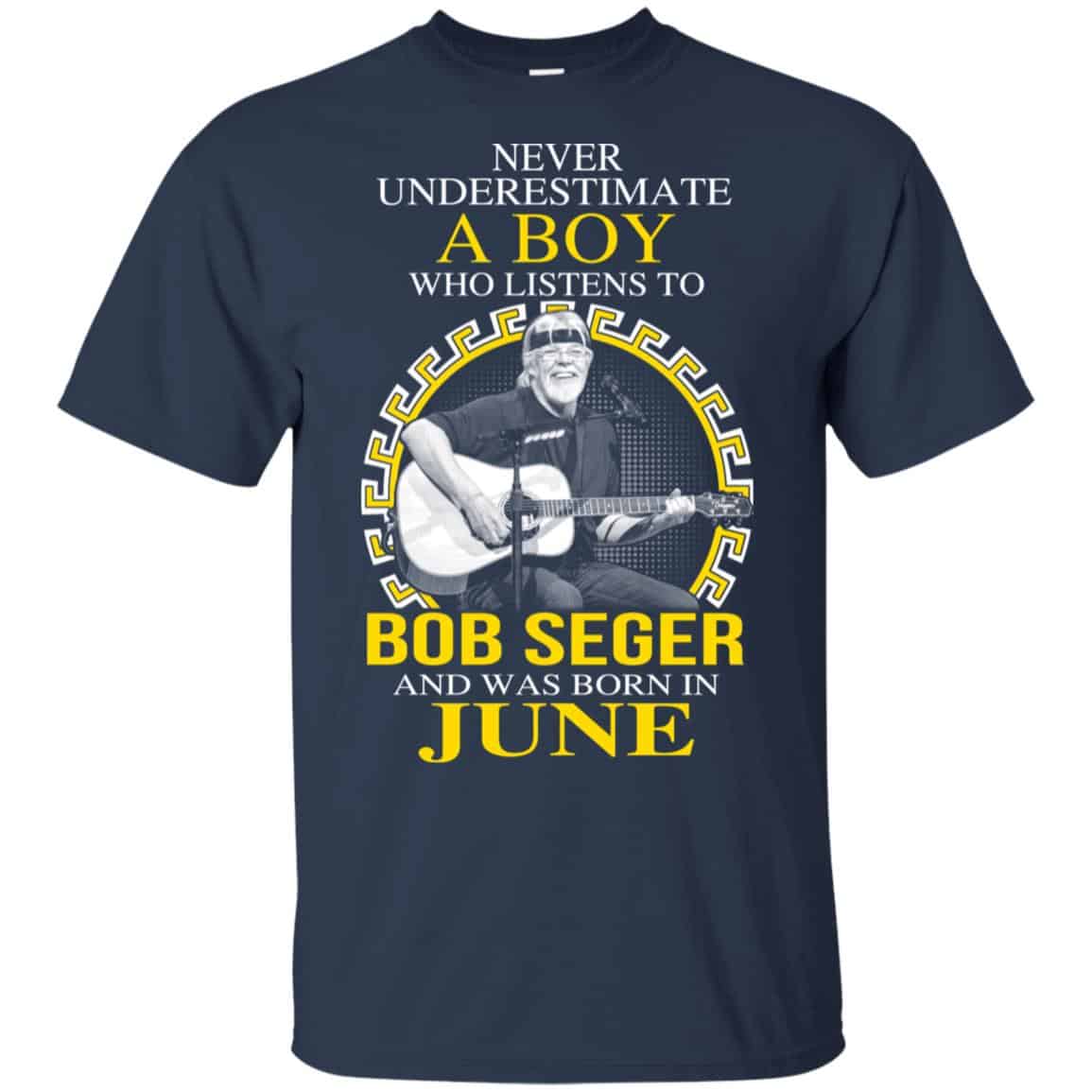A Boy Who Listens To Bob Seger And Was Born In June T-Shirts, Hoodie, Tank