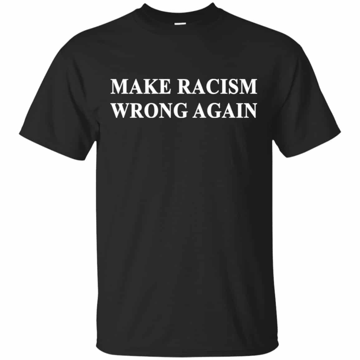 Make Racism Wrong Again Shirt, Hoodie, Tank