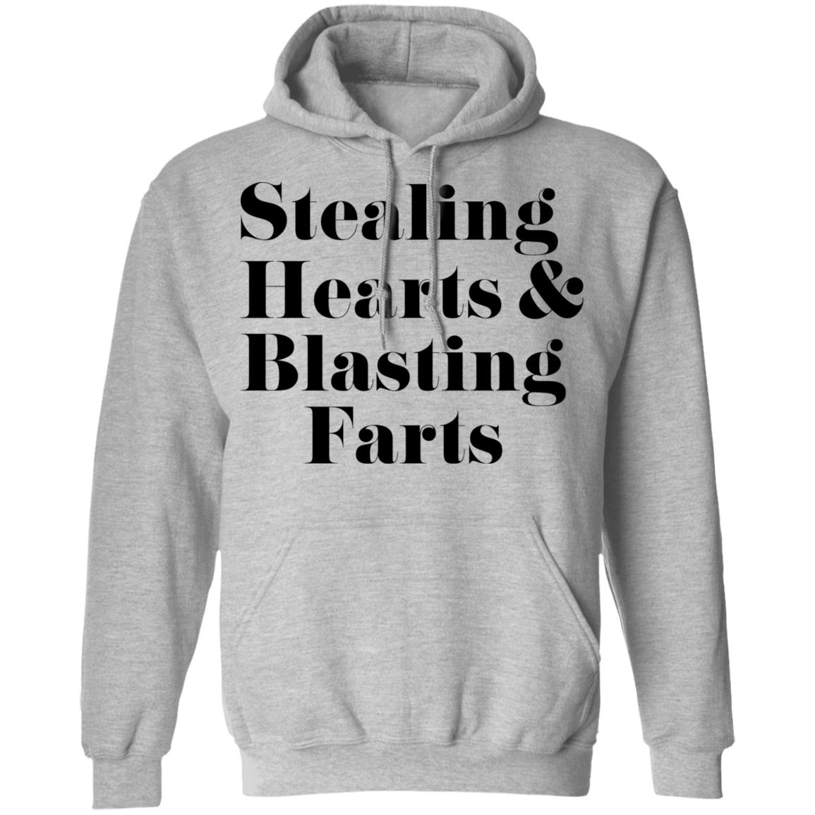 Stealing Hearts & Blasting Farts Shirt, Hoodie, Tank