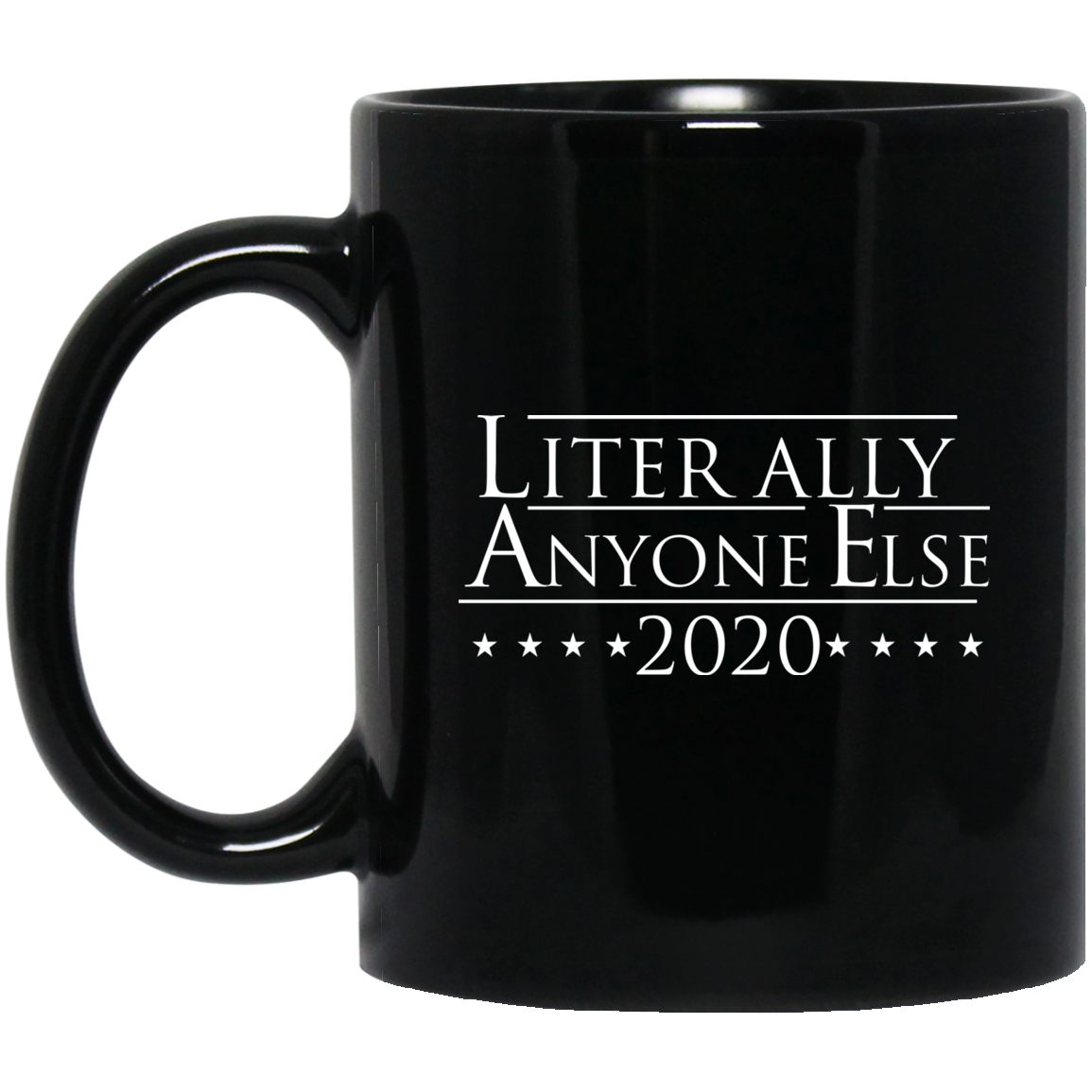 Literally Anyone Else 2020 Mug