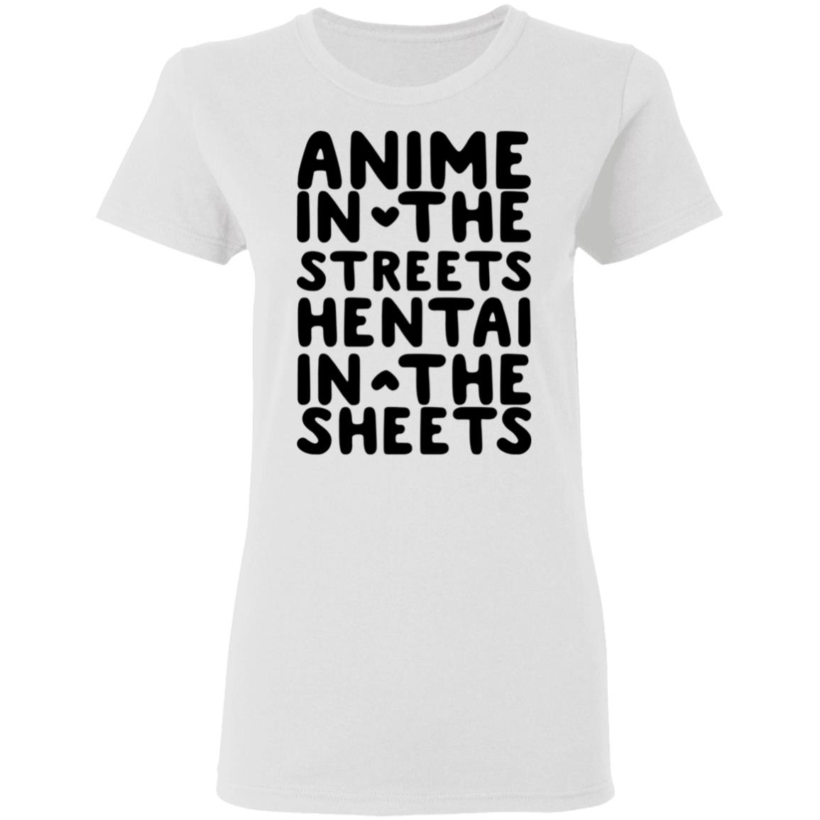Anime In The Streets Hentai In The Sheets Shirt, Hoodie, Tank