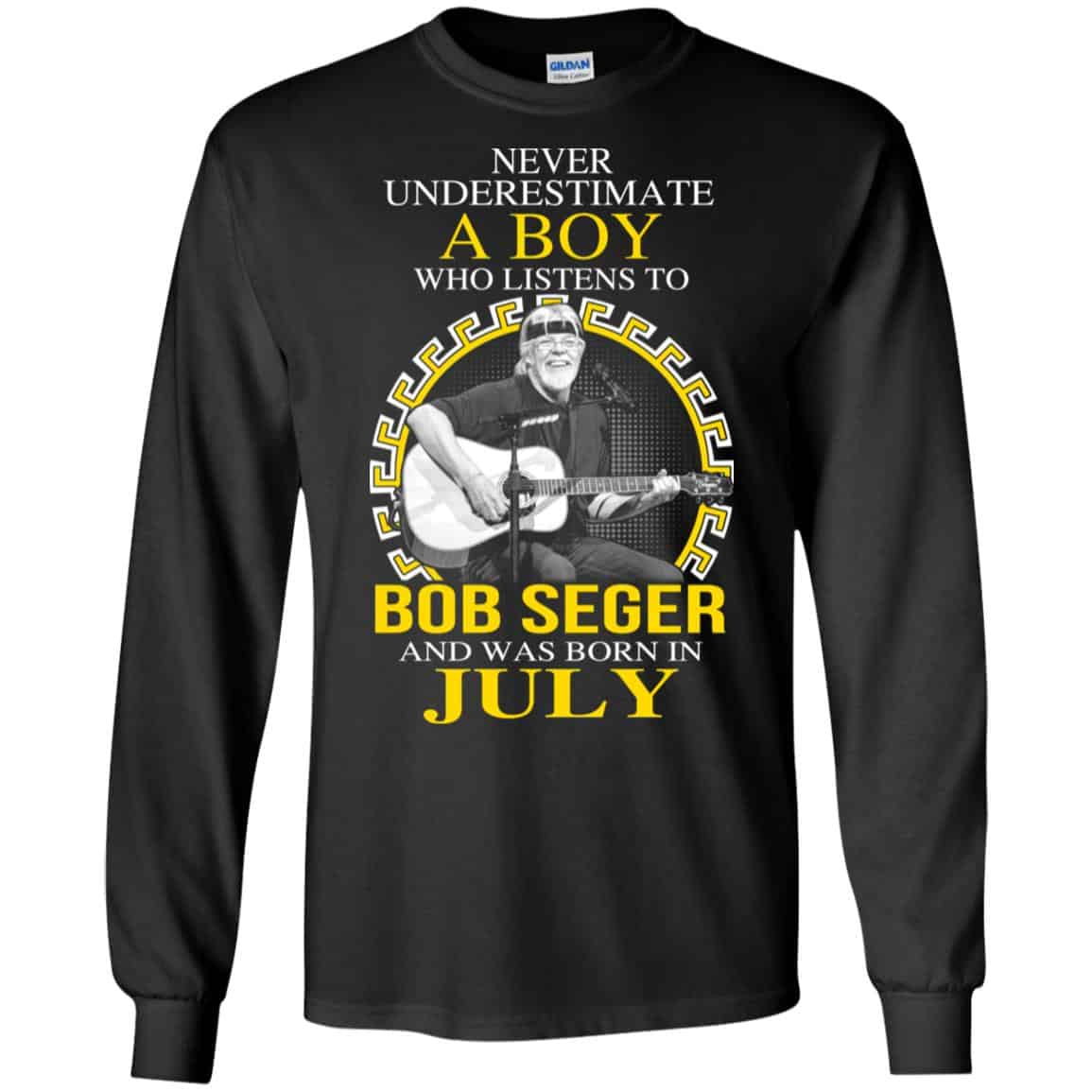 A Boy Who Listens To Bob Seger And Was Born In July T-Shirts, Hoodie, Tank